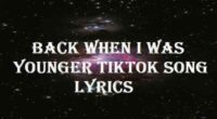 Back When I Was Younger TikTok Song: What Is It All About? Original Song Name And Lyrics Explained