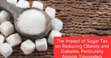 The Impact of Sugar Tax on Reducing Obesity and Diabetes, Particularly Among Youngsters